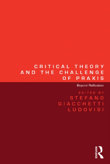 Critical Theory and the Challenge of Praxis