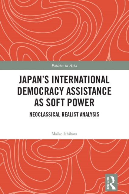 Japan's International Democracy Assistance as Soft Power