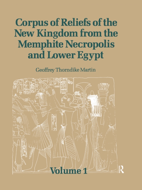 Corpus of Reliefs of the New Kingdom from the Memphite Necropolis and Lower Egypt