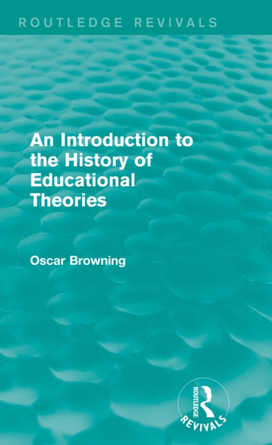 Introduction to the History of Educational Theories (Routledge Revivals)