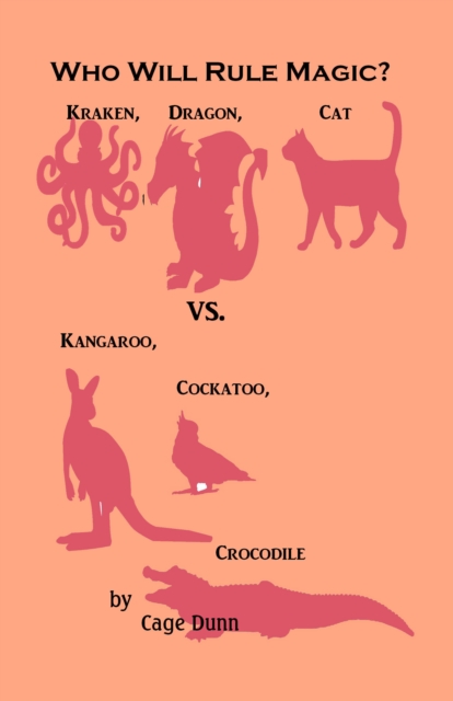 Who Will Rule Magic? Kraken, Dragon, Cat vs. Kangaroo, Cockatoo, Crocodile