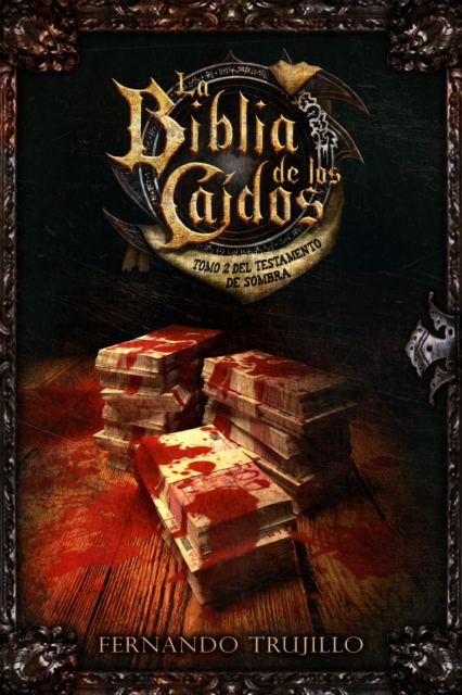 La Biblia de los Caidos. Tomo 2 del testamento de Sombra