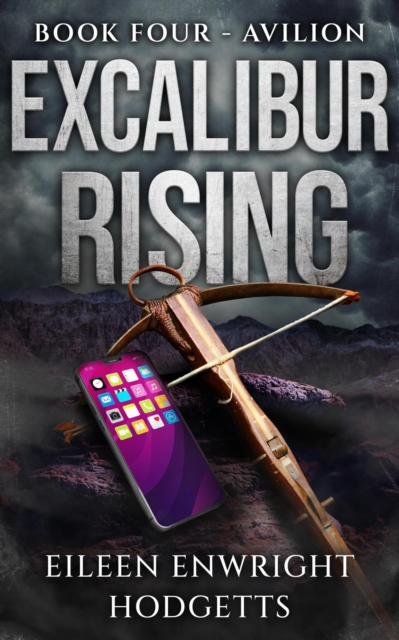Excalibur Rising - Book Four