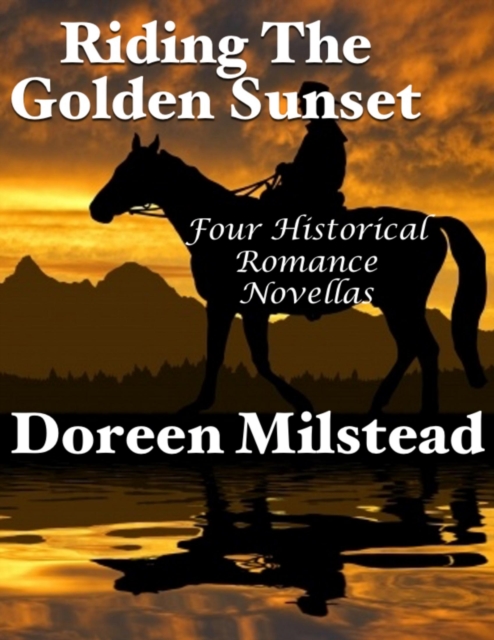 Riding the Golden Sunset: Four Historical Romance Novellas