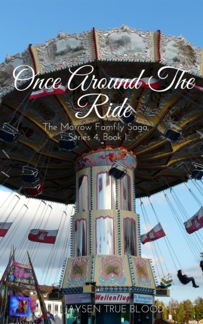 Morrow Family Saga, Series 4:  1980, Book 1: Once Around The Ride