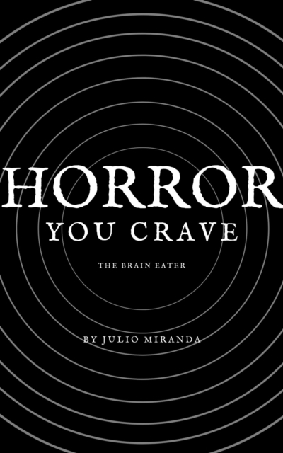 Horror You Crave: The Brain Eater