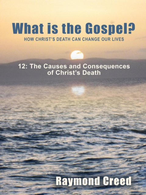 Causes and Consequences of Christ's Death