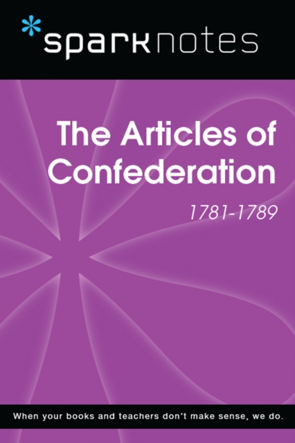 Articles of Confederation (1781-1789) (SparkNotes History Note)