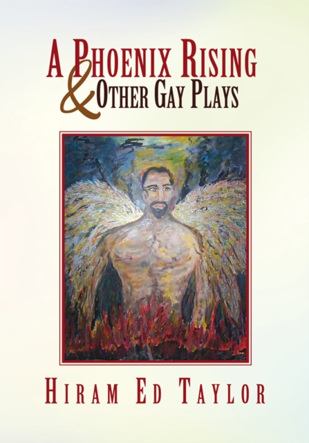 Phoenix Rising and Other Gay Plays