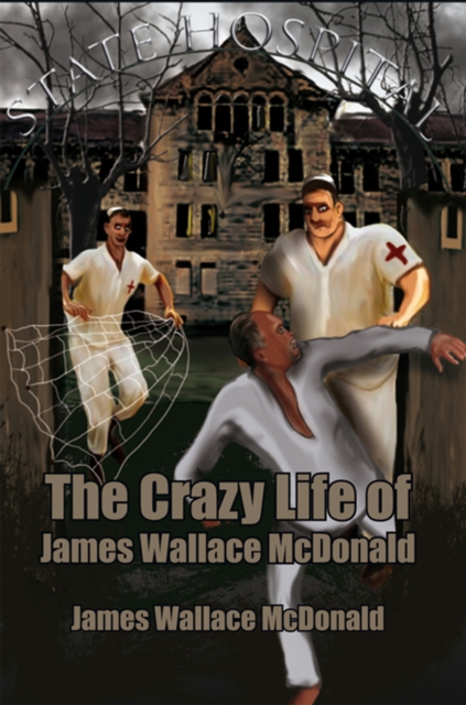 Crazy Life of James Wallace Mcdonald