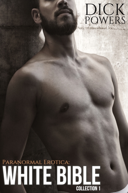 Paranormal Erotica: White Bible Collection 1