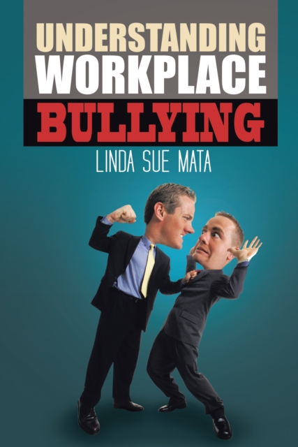 Understanding Workplace Bullying