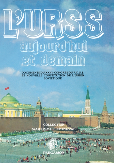 L'U.R.S.S. Aujourd'hui et Demain