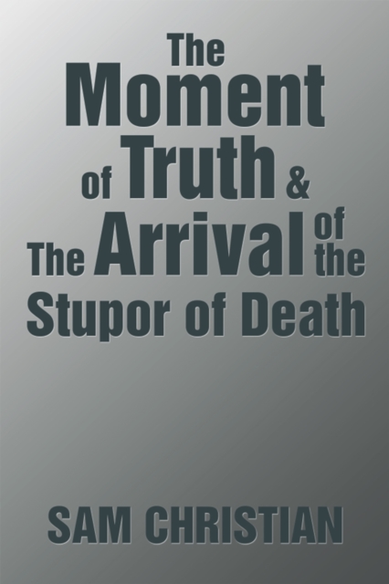 Moment of Truth & the Arrival of the Stupor of Death