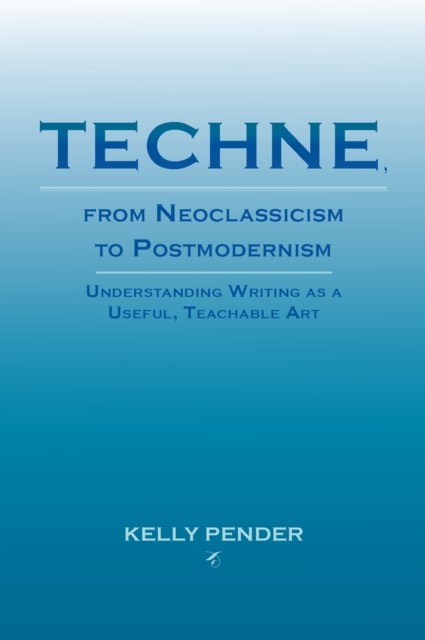 Techne, from Neoclassicism to Postmodernism