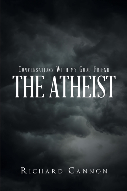 Conversations With My Good Friend the Atheist