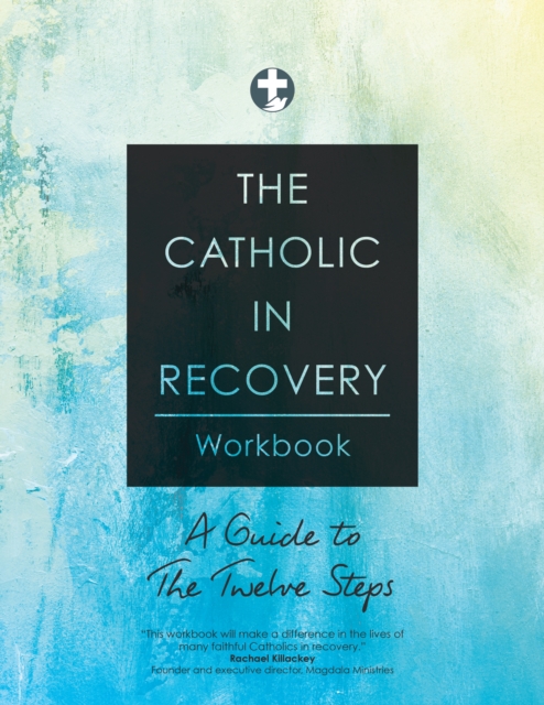 Catholic in Recovery Workbook