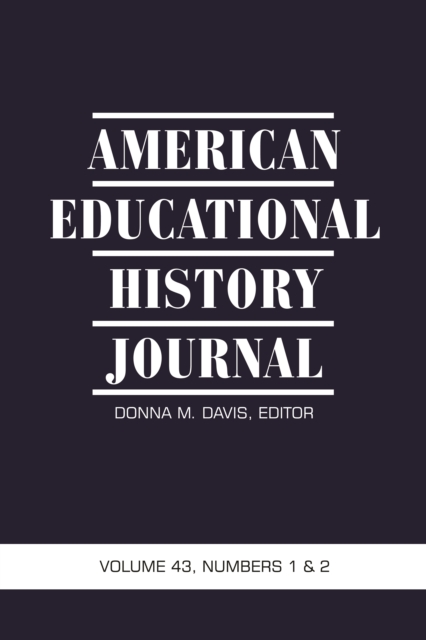 American Educational History Journal Vol 43 Issue 1 & 2