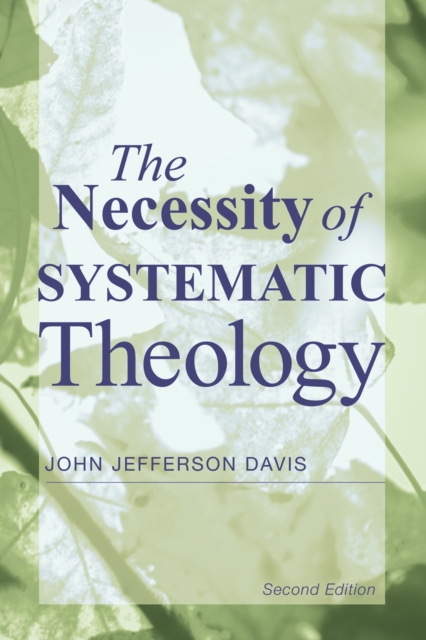 Necessity of Systematic Theology