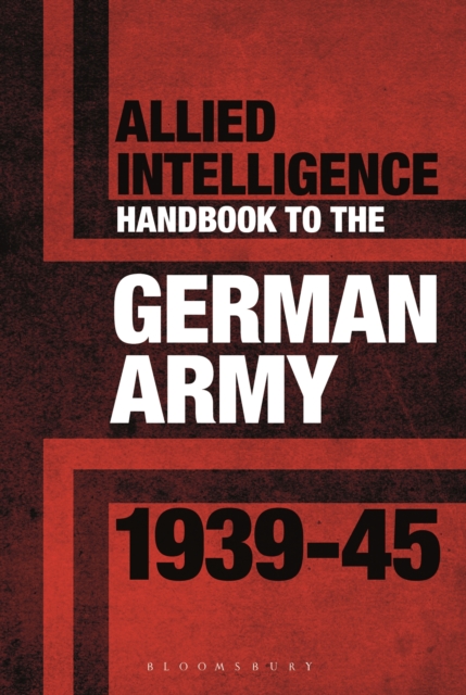 Allied Intelligence Handbook to the German Army 1939 45