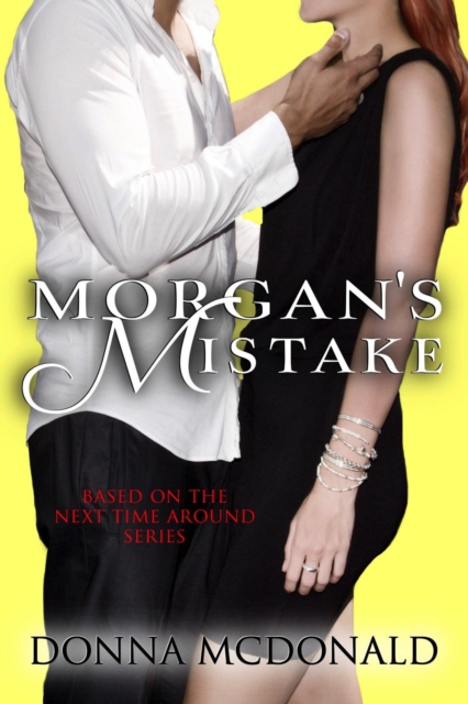 Morgan's Mistake: Based on the Next Time Around Series