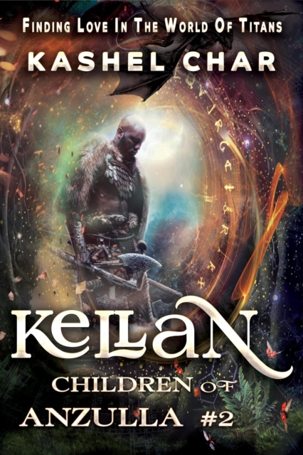 Kellan: Children of Anzulla, Part Two of Book One. Finding Love in the World of Titans
