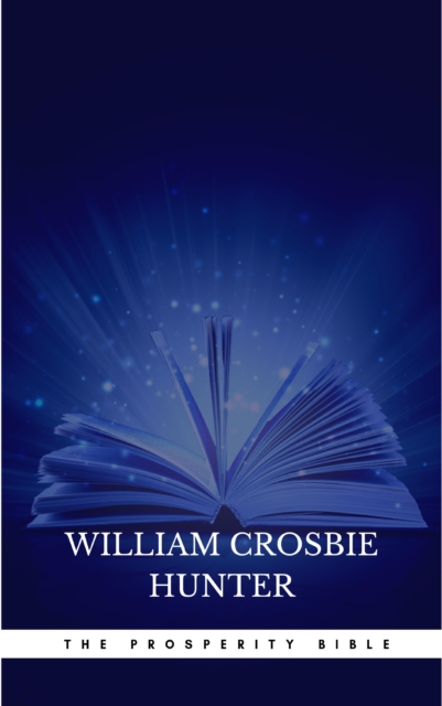 The Prosperity Bible: The Greatest Writings of All Time On The Secrets To Wealth And Prosperity