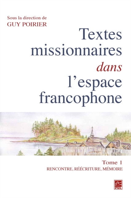 Textes missionnaires dans l'espace francophone 01 : Rencontre, réécriture, mémoire