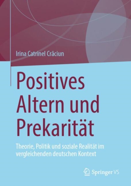 Positives Altern und Prekaritat