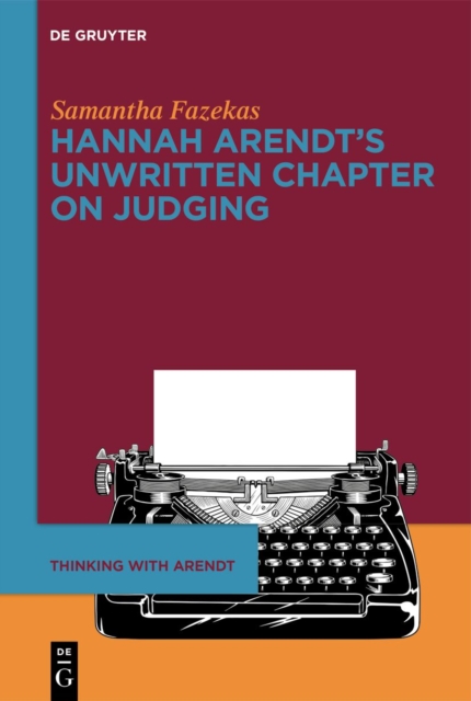 Hannah Arendt's Unwritten Chapter on Judging