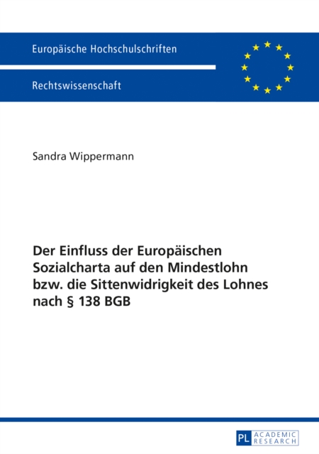 Der Einfluss der Europaeischen Sozialcharta auf den Mindestlohn bzw. die Sittenwidrigkeit des Lohnes nach § 138 BGB