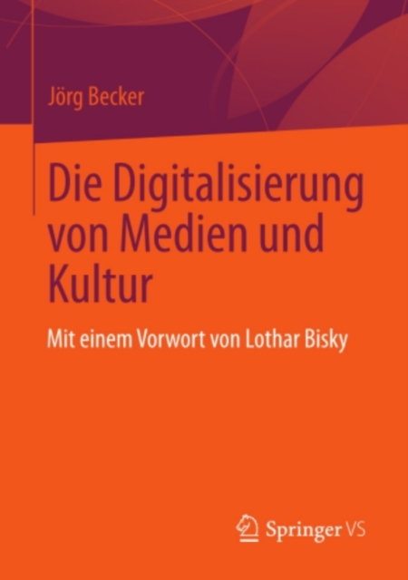 Die Digitalisierung von Medien und Kultur