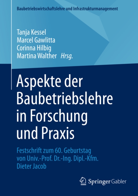 Aspekte der Baubetriebslehre in Forschung und Praxis
