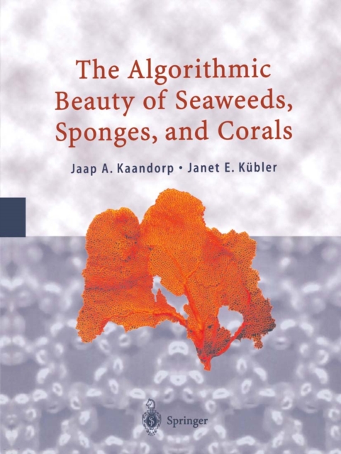 Algorithmic Beauty of Seaweeds, Sponges and Corals