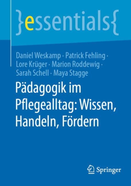 Padagogik im Pflegealltag: Wissen, Handeln, Fordern