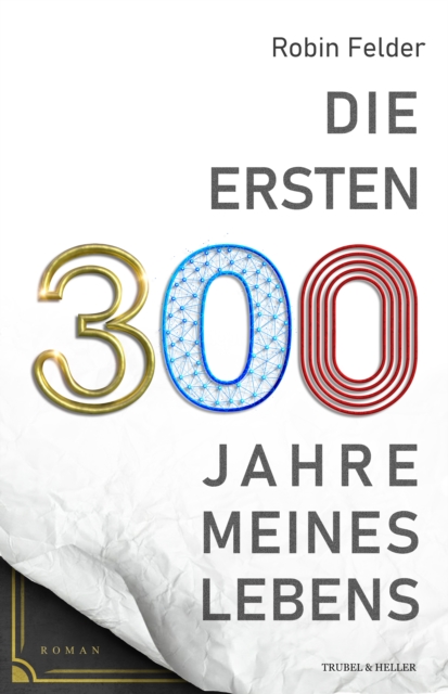 Die ersten 300 Jahre meines Lebens