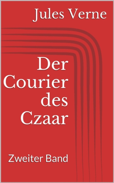 Der Courier des Czaar - Zweiter Band