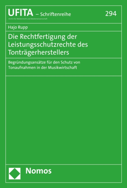 Die Rechtfertigung der Leistungsschutzrechte des Tonträgerherstellers
