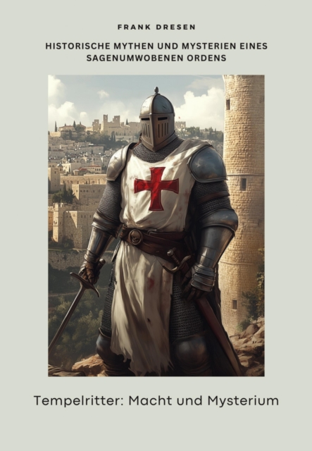 Tempelritter: Macht und Mysterium