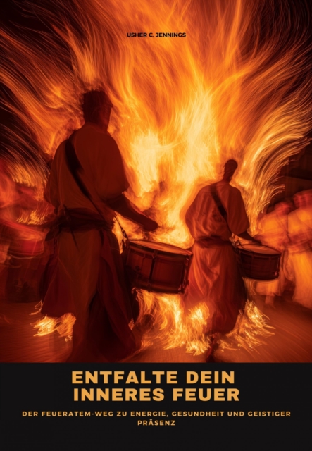 Entfalte dein inneres Feuer