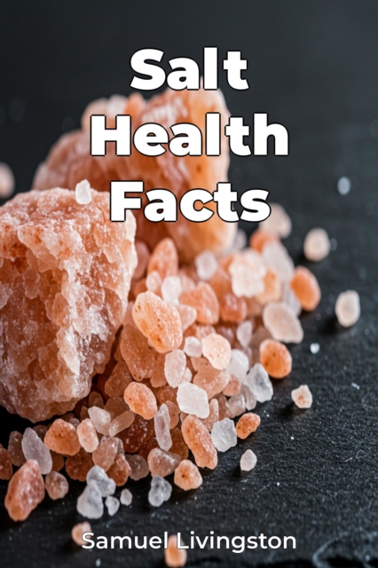 Salt Health Facts