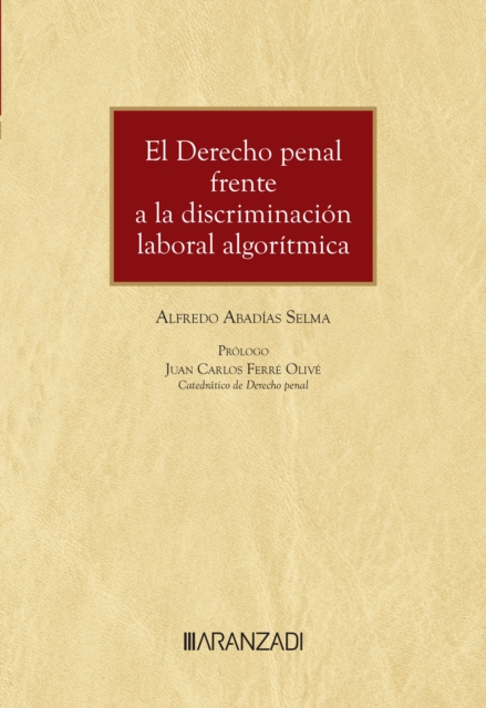 El Derecho penal frente a la discriminación laboral algorítmica