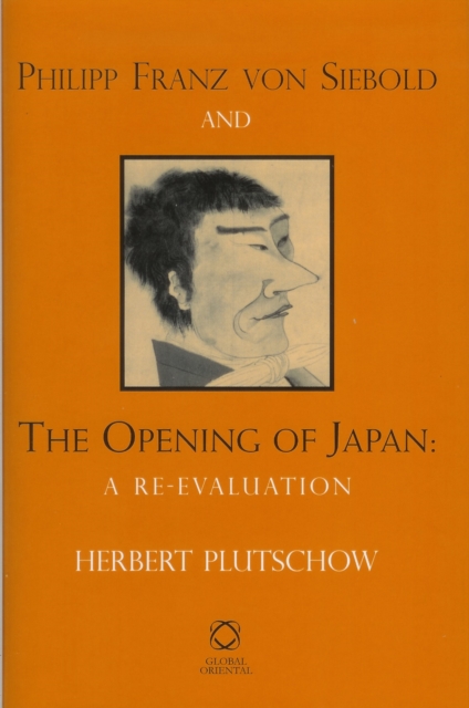 Philipp Franz von Siebold and the Opening of Japan