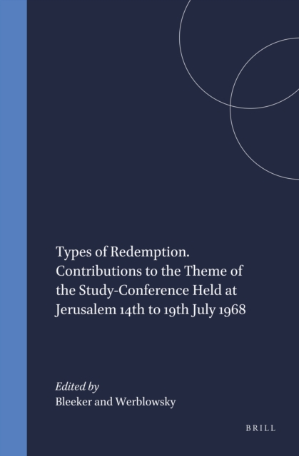 Types of Redemption. Contributions to the Theme of the Study-Conference Held at Jerusalem 14th to 19th July 1968