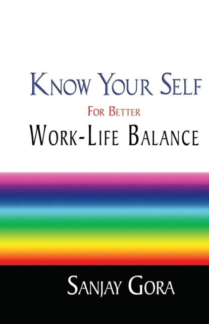 Know Your Self for Better Work-Life Balance