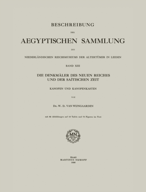Beschreibung der Aegyptischen Sammlung des Niederländischen Reichsmuseums der Altertümer in Leiden