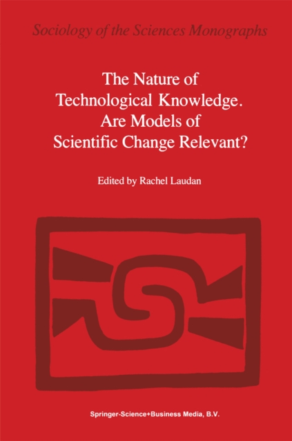 Nature of Technological Knowledge. Are Models of Scientific Change Relevant?