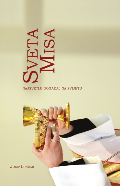 Sveta Misa.? Najvazniji dogadaj na svijetu