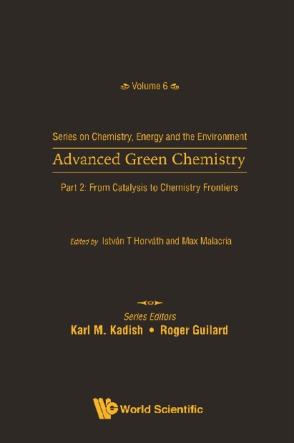 Advanced Green Chemistry - Part 2: From Catalysis To Chemistry Frontiers