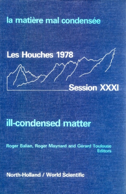 Ill-condensed Matter: Les Houches Session Xxxi
